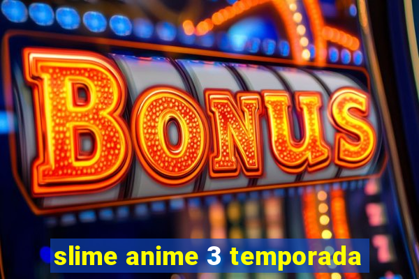 slime anime 3 temporada